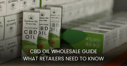 CBD Oil Wholesale Guide: What Retailers Need to Know