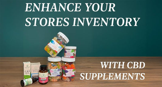 Enhance Your Store's Inventory Today with CBD Supplements