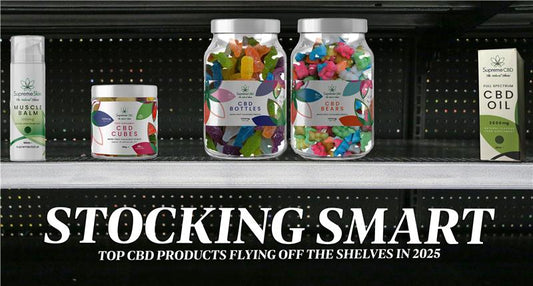 Stocking Smart: Top CBD Products Flying Off Shelves in 2025